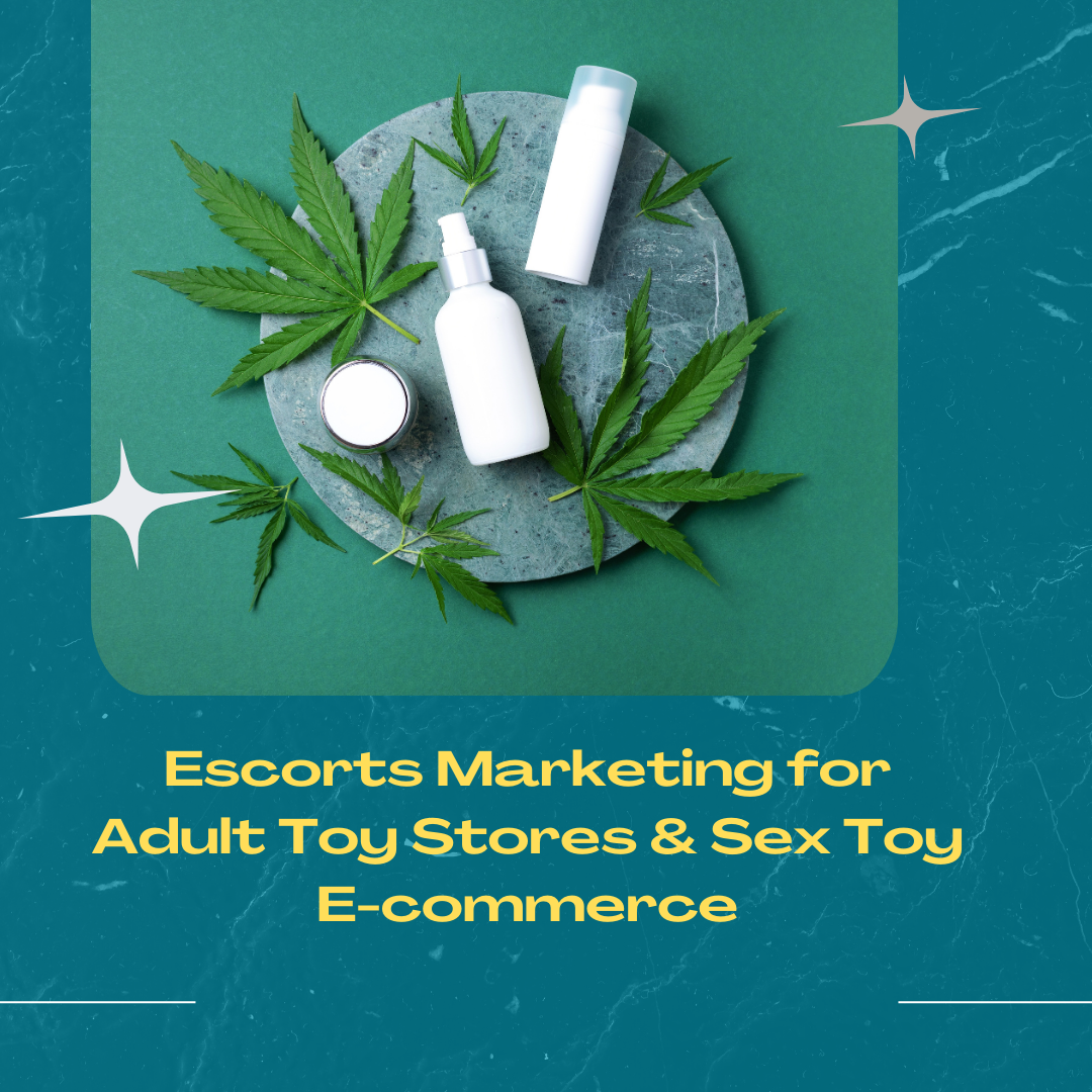 Escorts Marketing for CBD & Hemp Retailers