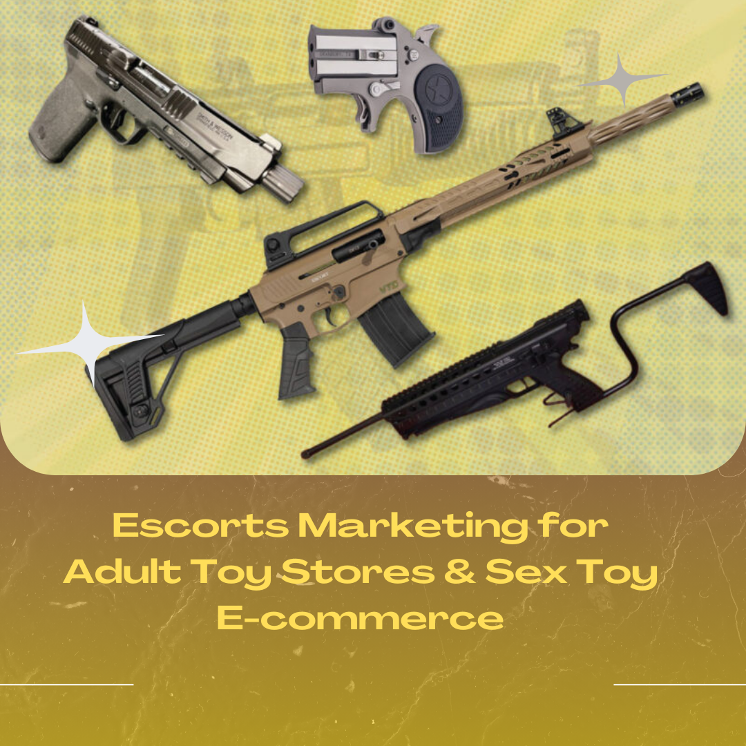 Escorts Marketing for Gun Shops & Firearm Dealers