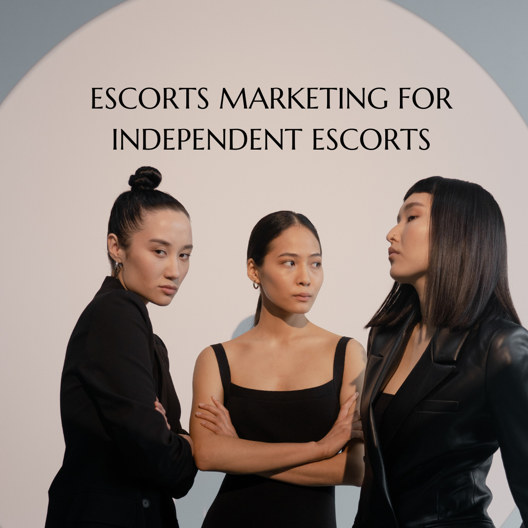 Escorts Marketing for Independent Escorts