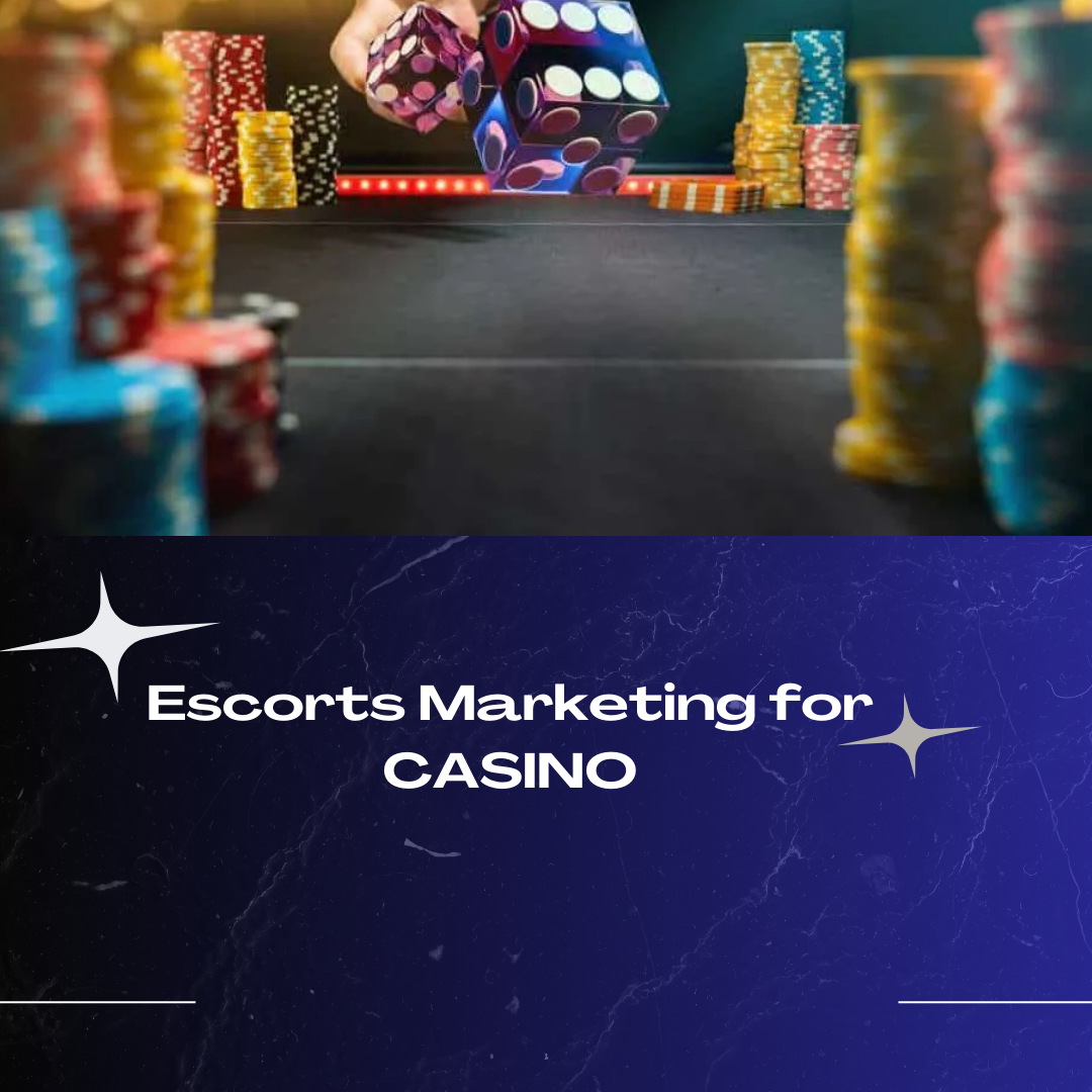 Escorts Marketing for CASINO