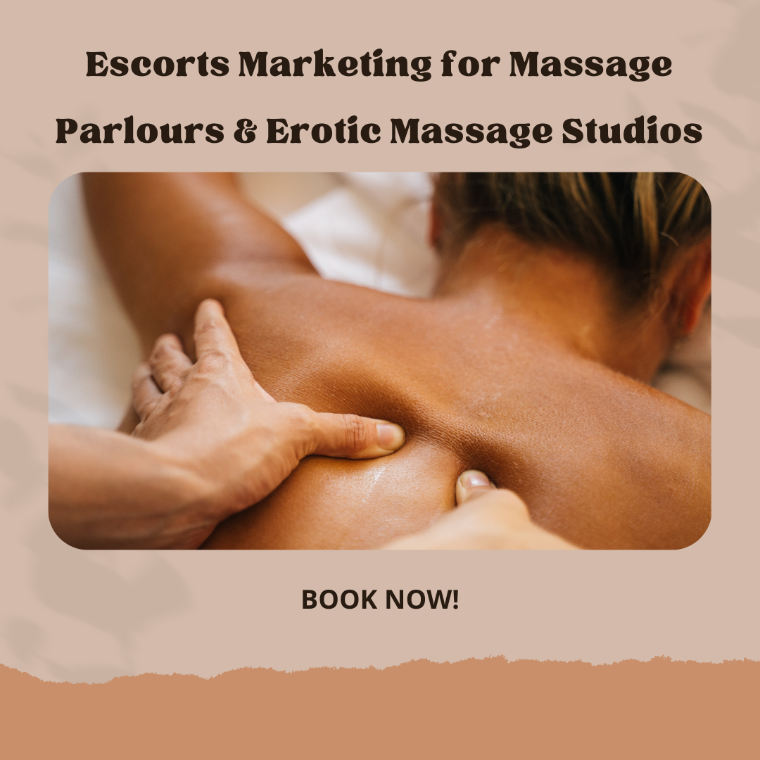 Escorts Marketing for Massage Parlours & Erotic Massage Studios